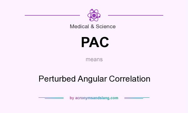 What does PAC mean? It stands for Perturbed Angular Correlation