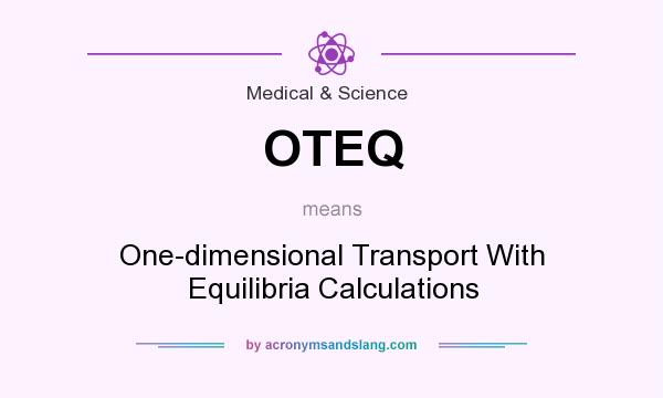 What does OTEQ mean? It stands for One-dimensional Transport With Equilibria Calculations