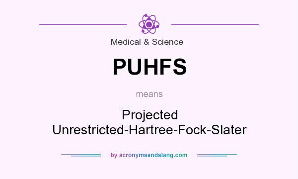 What does PUHFS mean? It stands for Projected Unrestricted-Hartree-Fock-Slater