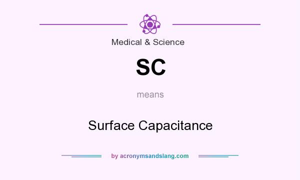 What does SC mean? It stands for Surface Capacitance