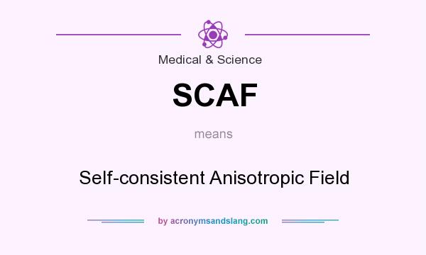 What does SCAF mean? It stands for Self-consistent Anisotropic Field