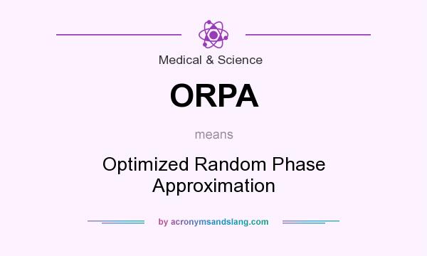 What does ORPA mean? It stands for Optimized Random Phase Approximation