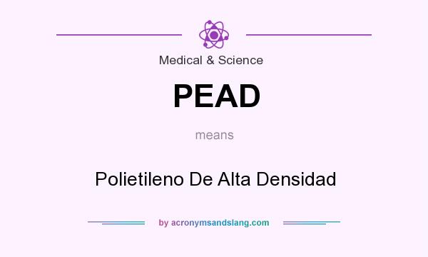 What does PEAD mean? It stands for Polietileno De Alta Densidad