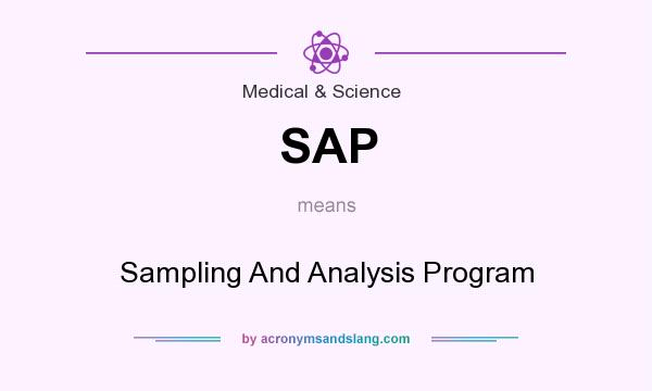 What does SAP mean? It stands for Sampling And Analysis Program
