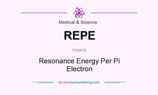 What does REPE mean? It stands for Resonance Energy Per Pi Electron