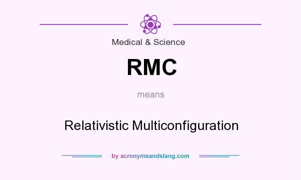 What does RMC mean? It stands for Relativistic Multiconfiguration