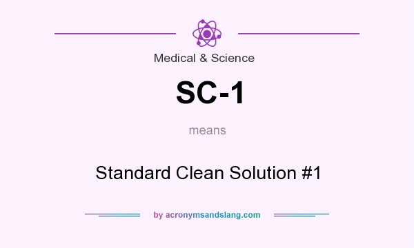 What does SC-1 mean? It stands for Standard Clean Solution #1
