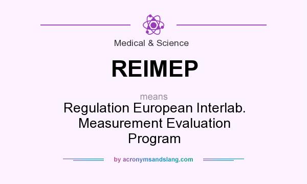 What does REIMEP mean? It stands for Regulation European Interlab. Measurement Evaluation Program