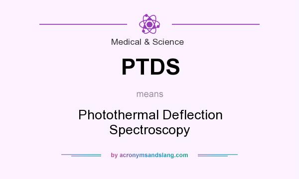 What does PTDS mean? It stands for Photothermal Deflection Spectroscopy