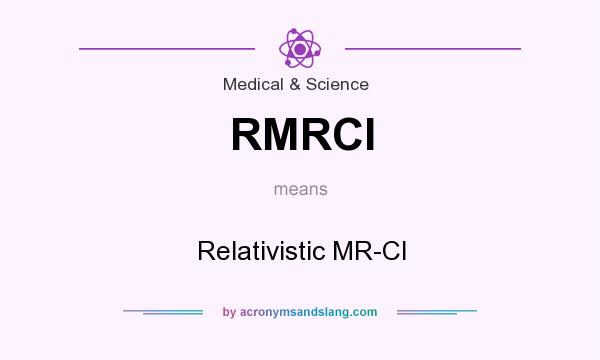 What does RMRCI mean? It stands for Relativistic MR-CI