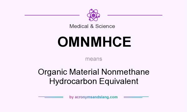 What does OMNMHCE mean? It stands for Organic Material Nonmethane Hydrocarbon Equivalent