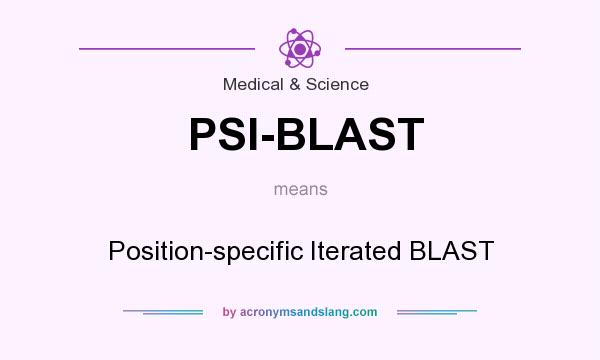 What does PSI-BLAST mean? It stands for Position-specific Iterated BLAST