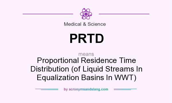 What does PRTD mean? It stands for Proportional Residence Time Distribution (of Liquid Streams In Equalization Basins In WWT)