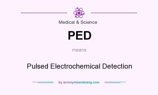 What does PED mean? It stands for Pulsed Electrochemical Detection