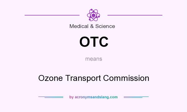 What does OTC mean? It stands for Ozone Transport Commission