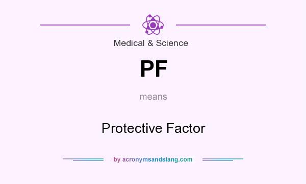 What does PF mean? It stands for Protective Factor