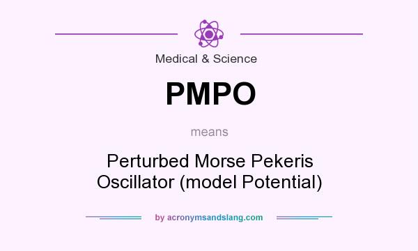 What does PMPO mean? It stands for Perturbed Morse Pekeris Oscillator (model Potential)