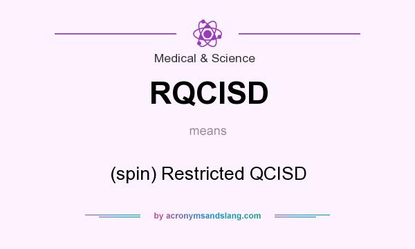 What does RQCISD mean? It stands for (spin) Restricted QCISD