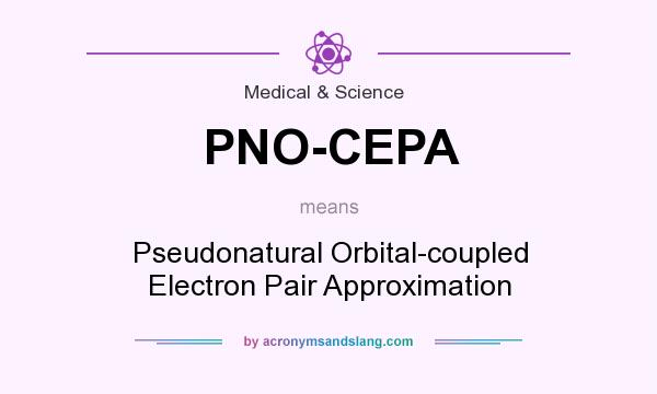 What does PNO-CEPA mean? It stands for Pseudonatural Orbital-coupled Electron Pair Approximation