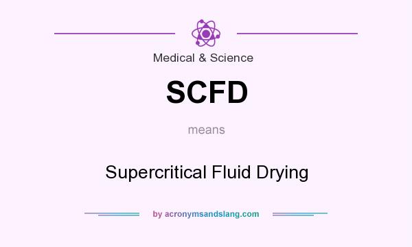 What does SCFD mean? It stands for Supercritical Fluid Drying