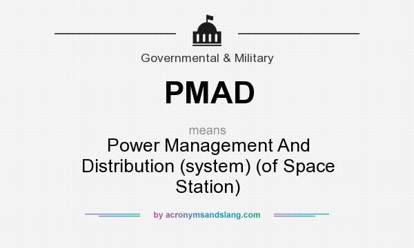 What does PMAD mean? It stands for Power Management And Distribution (system) (of Space Station)