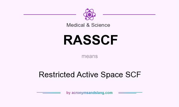 What does RASSCF mean? It stands for Restricted Active Space SCF