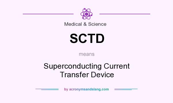 What does SCTD mean? It stands for Superconducting Current Transfer Device