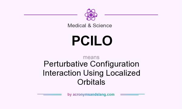 What does PCILO mean? It stands for Perturbative Configuration Interaction Using Localized Orbitals