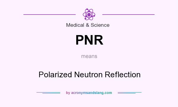 What does PNR mean? It stands for Polarized Neutron Reflection