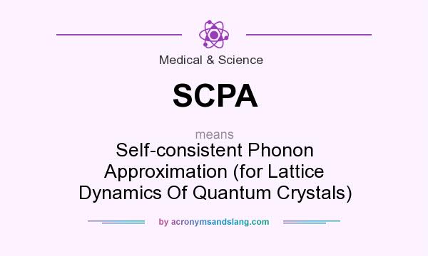 What does SCPA mean? It stands for Self-consistent Phonon Approximation (for Lattice Dynamics Of Quantum Crystals)