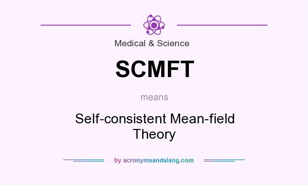 What does SCMFT mean? It stands for Self-consistent Mean-field Theory