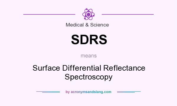 What does SDRS mean? It stands for Surface Differential Reflectance Spectroscopy
