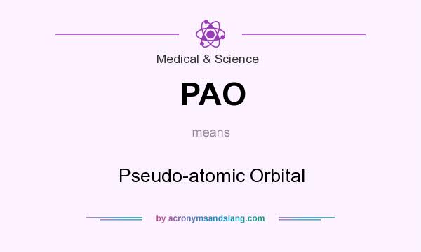 What does PAO mean? It stands for Pseudo-atomic Orbital