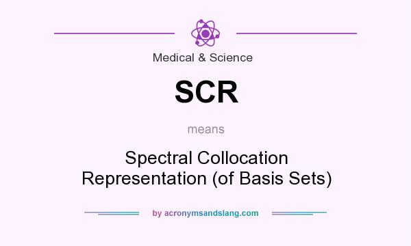 What does SCR mean? It stands for Spectral Collocation Representation (of Basis Sets)