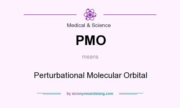 What does PMO mean? It stands for Perturbational Molecular Orbital