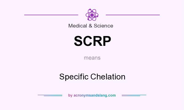What does SCRP mean? It stands for Specific Chelation