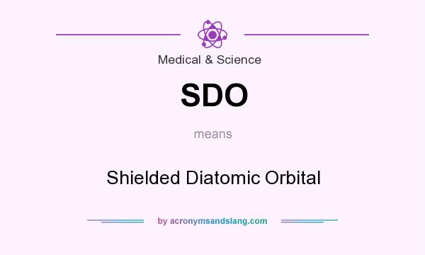 What does SDO mean? It stands for Shielded Diatomic Orbital