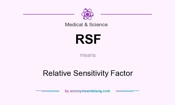 What does RSF mean? It stands for Relative Sensitivity Factor