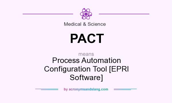 What does PACT mean? It stands for Process Automation Configuration Tool [EPRI Software]