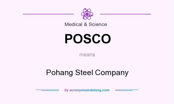 What does POSCO mean? It stands for Pohang Steel Company