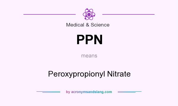 What does PPN mean? It stands for Peroxypropionyl Nitrate