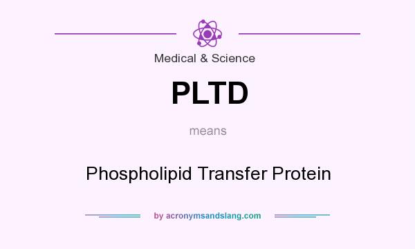 What does PLTD mean? It stands for Phospholipid Transfer Protein