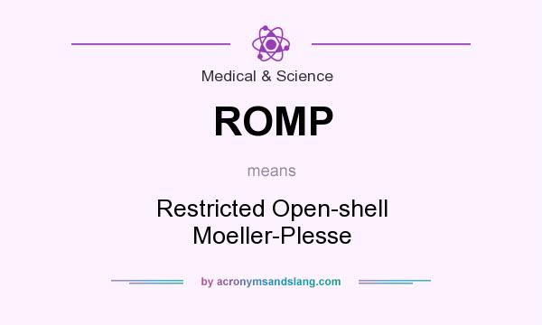What does ROMP mean? It stands for Restricted Open-shell Moeller-Plesse