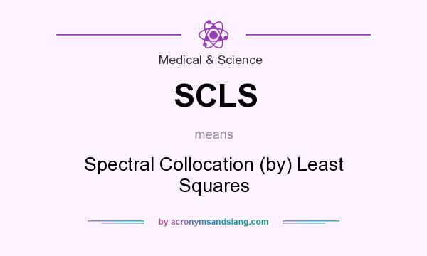 What does SCLS mean? It stands for Spectral Collocation (by) Least Squares