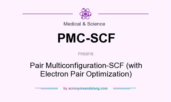 What does PMC-SCF mean? It stands for Pair Multiconfiguration-SCF (with Electron Pair Optimization)