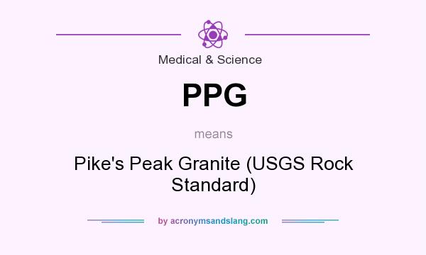 What does PPG mean? It stands for Pike`s Peak Granite (USGS Rock Standard)