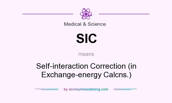 What does SIC mean? It stands for Self-interaction Correction (in Exchange-energy Calcns.)