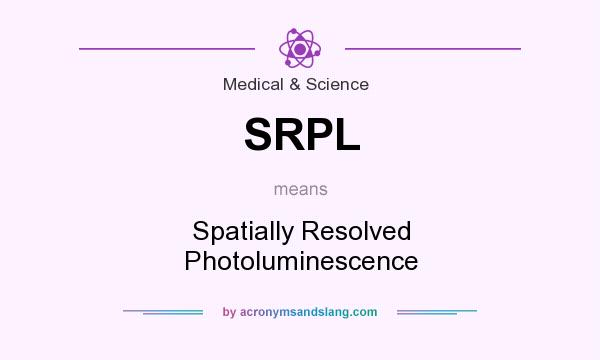 What does SRPL mean? It stands for Spatially Resolved Photoluminescence