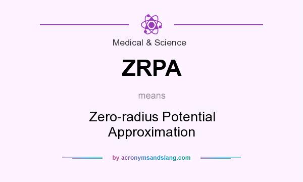 What does ZRPA mean? It stands for Zero-radius Potential Approximation