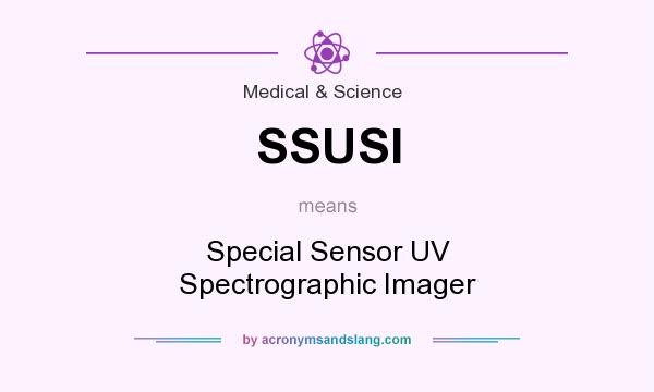 What does SSUSI mean? It stands for Special Sensor UV Spectrographic Imager